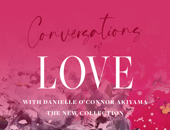 Danielle O'Connor Akiyama - Conversations of Love image