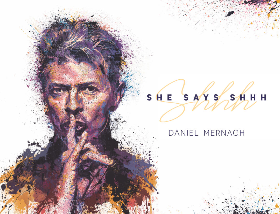 ‘Shhh…’ - new from Daniel Mernagh